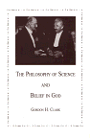 Click to order The Philosophy of Science and Belief in God