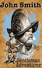 Click to order John Smith: Gentleman Adventurer