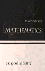 Mathematics: Is God Silent?