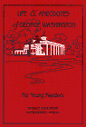 Click to order Life and Anecdotes of George Washington