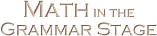 Math in the Grammar Stage