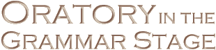 Oratory in the Grammar Stage